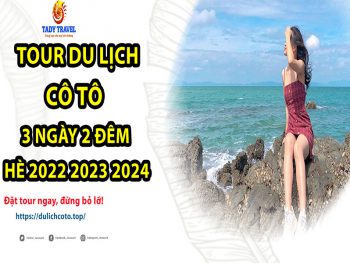 tour-du-lich-co-to-3-ngay-2-dem-he-2022-2023-2024-11